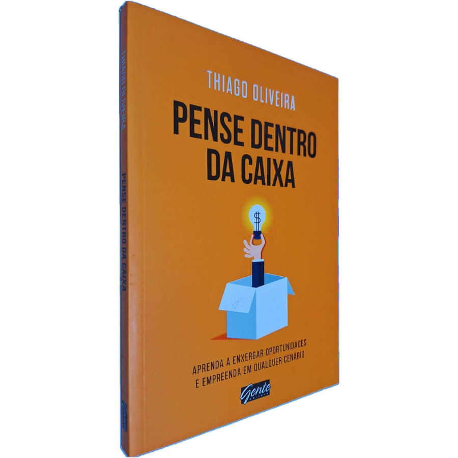 Livro Físico Pense Dentro da Caixa: Aprenda a Enxergar Oportunidades e Empreenda em Qualquer Cenário Thiago Oliveira