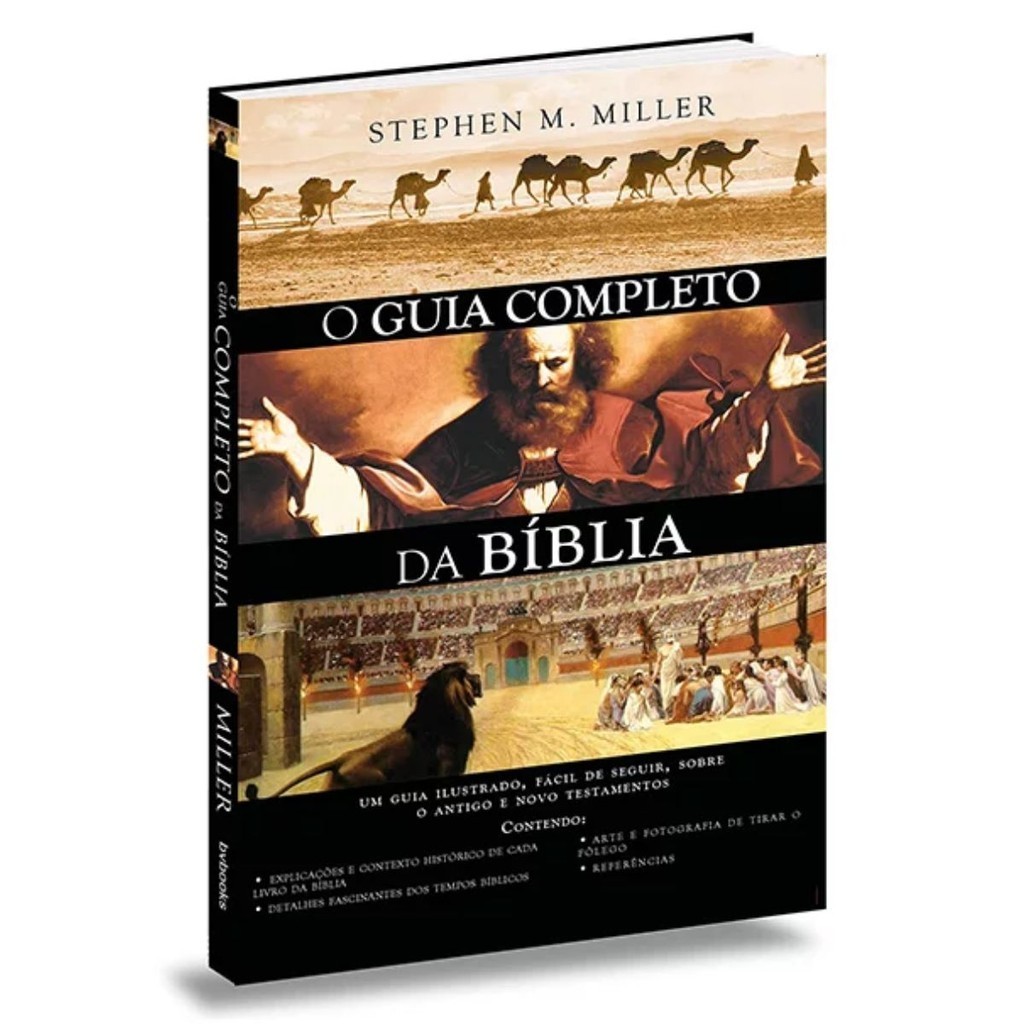 Guia Completo da Bíblia | Guia Ilustrado Antigo e Novo Testamento | Stephen M. Miller | Editora BV Books