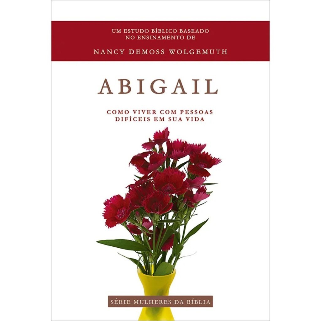 Livro Abigail | Série mulheres da Bíblia | Como viver com pessoas difíceis em sua vida |Nancy Demoss em Oferta na Shopee
