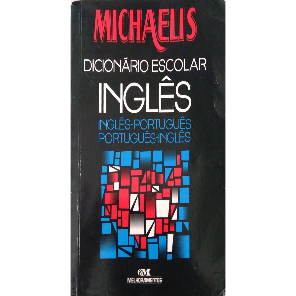 Michaelis Dicionário Escolar Inglês-Português de Ivanete  Tosi Araújo Silva