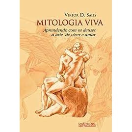 mitologia viva (aprendendo com os deuses a arte de viver e amar) autor viktor d. salis