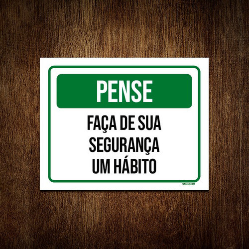 Placa Sinalização - Pense Faça Segurança Um Hábito 18x23