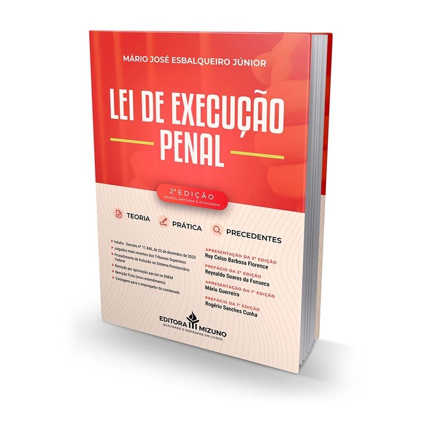 Livro Lei De Execução Penal 2ª Edição Teoria, Prática E Precedentes | Livro Mário José Esbalqueiro Júnior | Remição Ficta | Indulto - Decreto n 1.846 | Julgados mais recentes | Inclusão no Sistema Penitenciário Federal