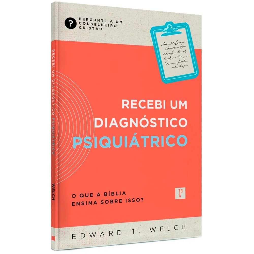 Recebi Um Diagnostico Psiquiátrico | Edward T. Welch