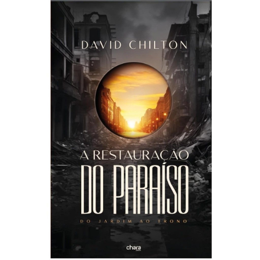 A Restauração do Paraíso do Jardim ao Trono | David Chilton em Oferta na Shopee