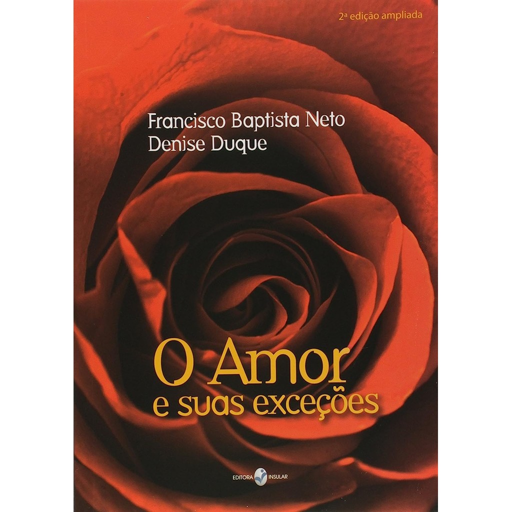 Amor e suas Exceções - Francisco Neto; Denise Duque