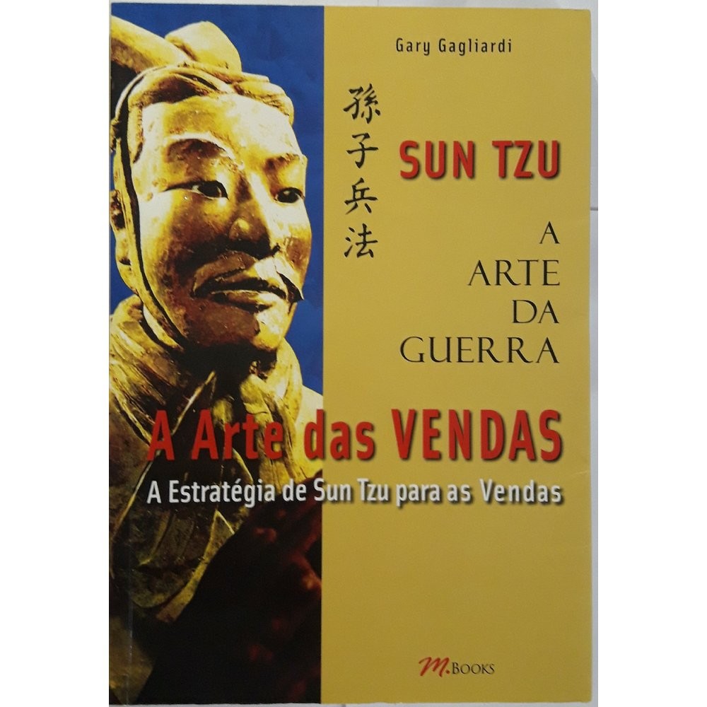 Sun Tzu a Arte da Guerra: A Arte das Vendas - A estratégia de Sun Tzu para vendas - USADO