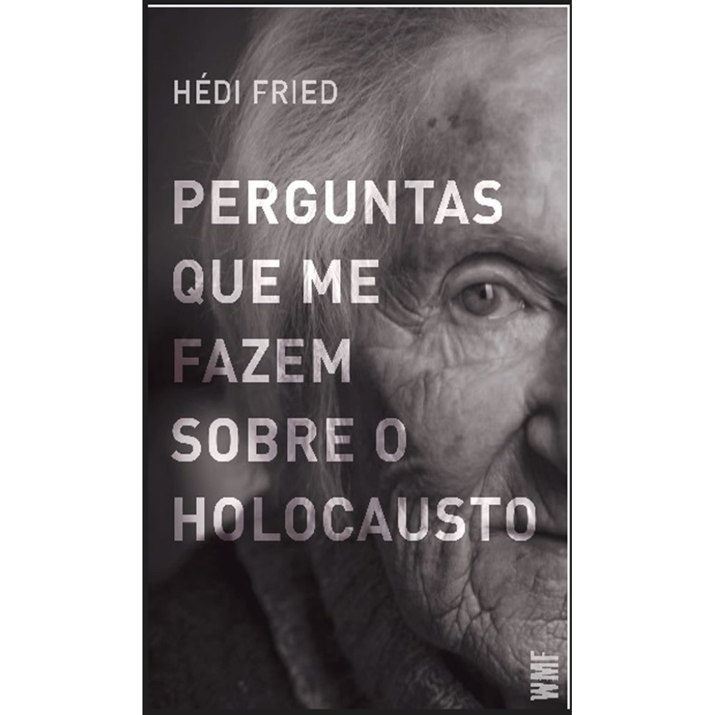 PERGUNTAS QUE ME FAZEM SOBRE O HOLOCAUSTO