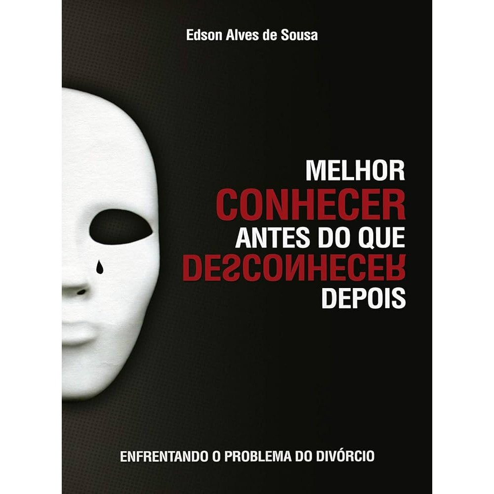 LIVRO MELHOR CONHECER ANTES DO QUE DESCONHECER DEPOIS | EDSON AVES DE SOUZA