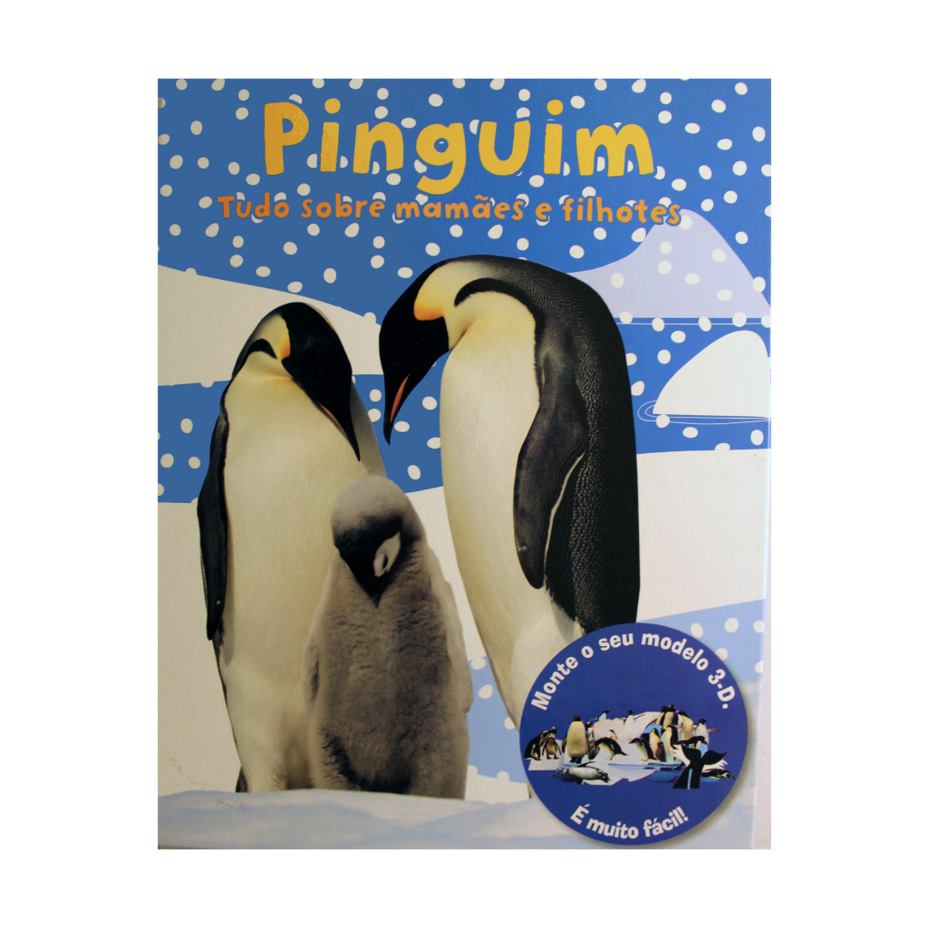 Tudo Sobre Mamães e Filhotes: Pinguins