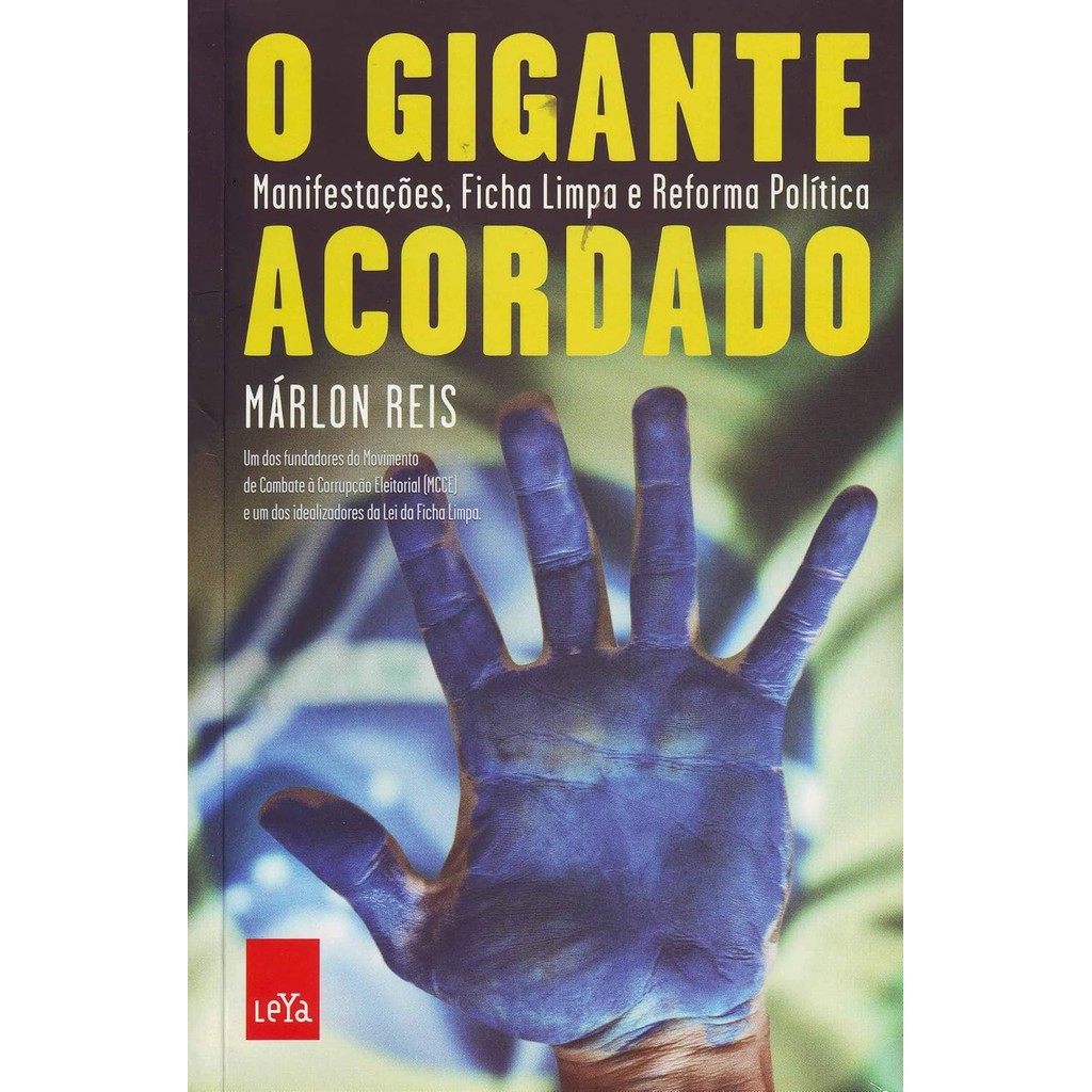 O gigante acordado - Manifestações, ficha limpa e reforma política - Márlon Reis