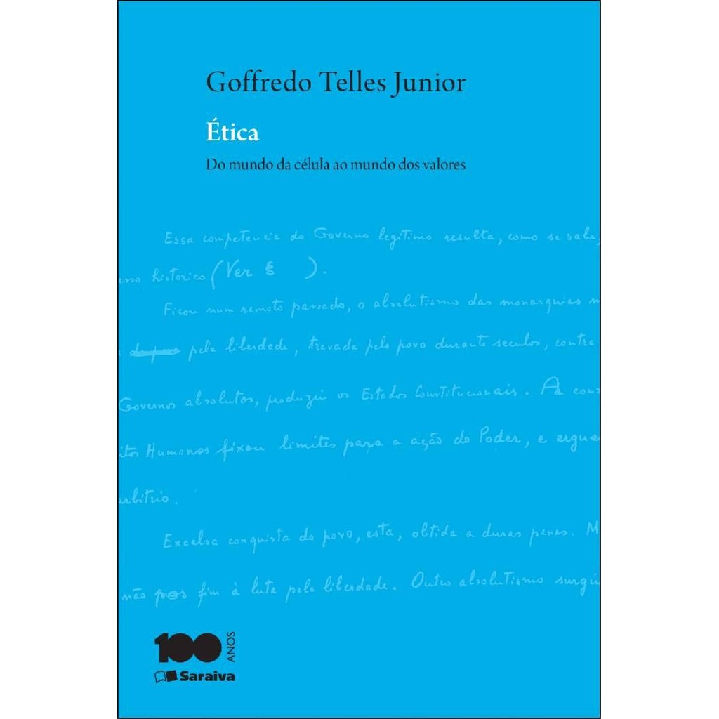 Ética - Do Mundo da Célula ao Mundo dos Valores - Goffredo Telles Junior