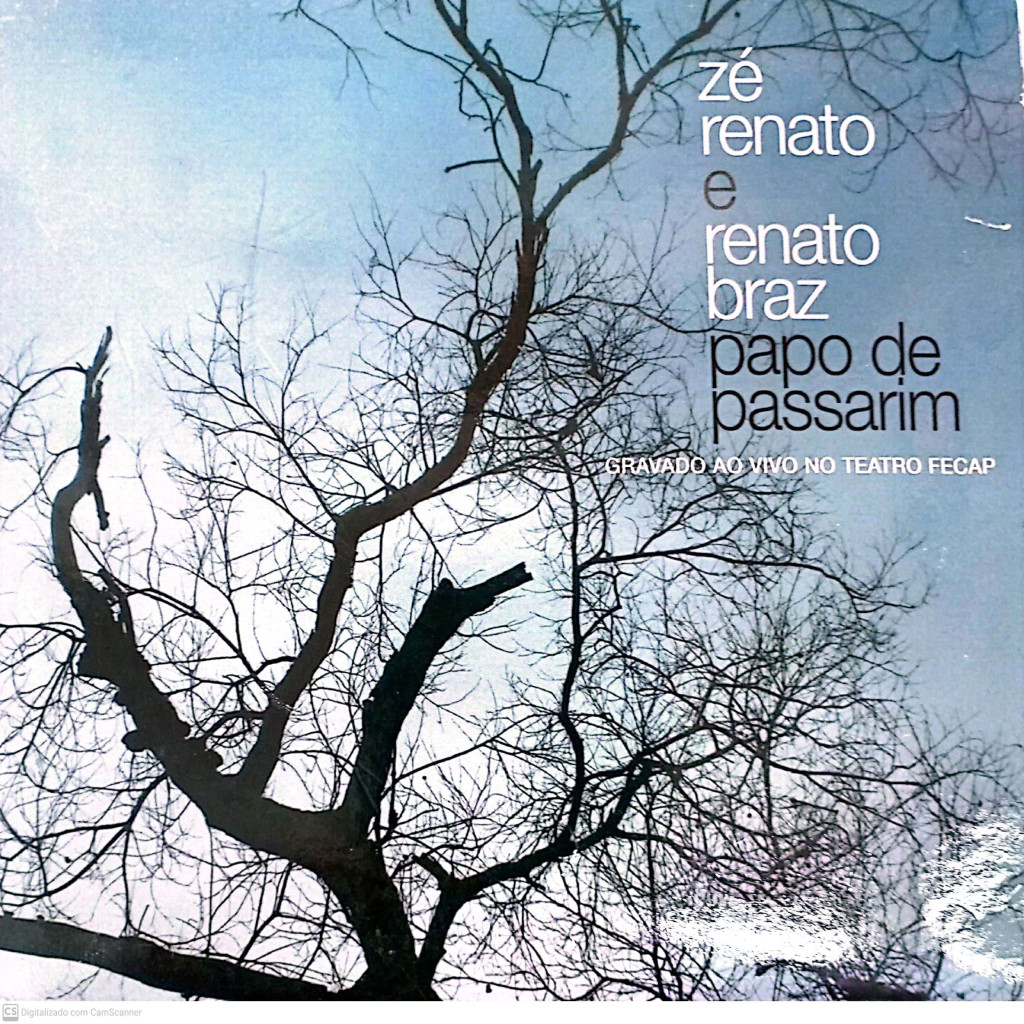 ZÉ RENATO E RENATO BRAZ - PAPO DE PASSARIM interprete ZÉ RENATO E RENATO BRAZ