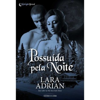 Livro: Possuída Pela Noite Autor: Lara Adrian (Novo, Lacrado)