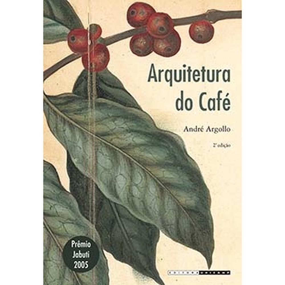 Arquitetura do café - Editora da Unicamp