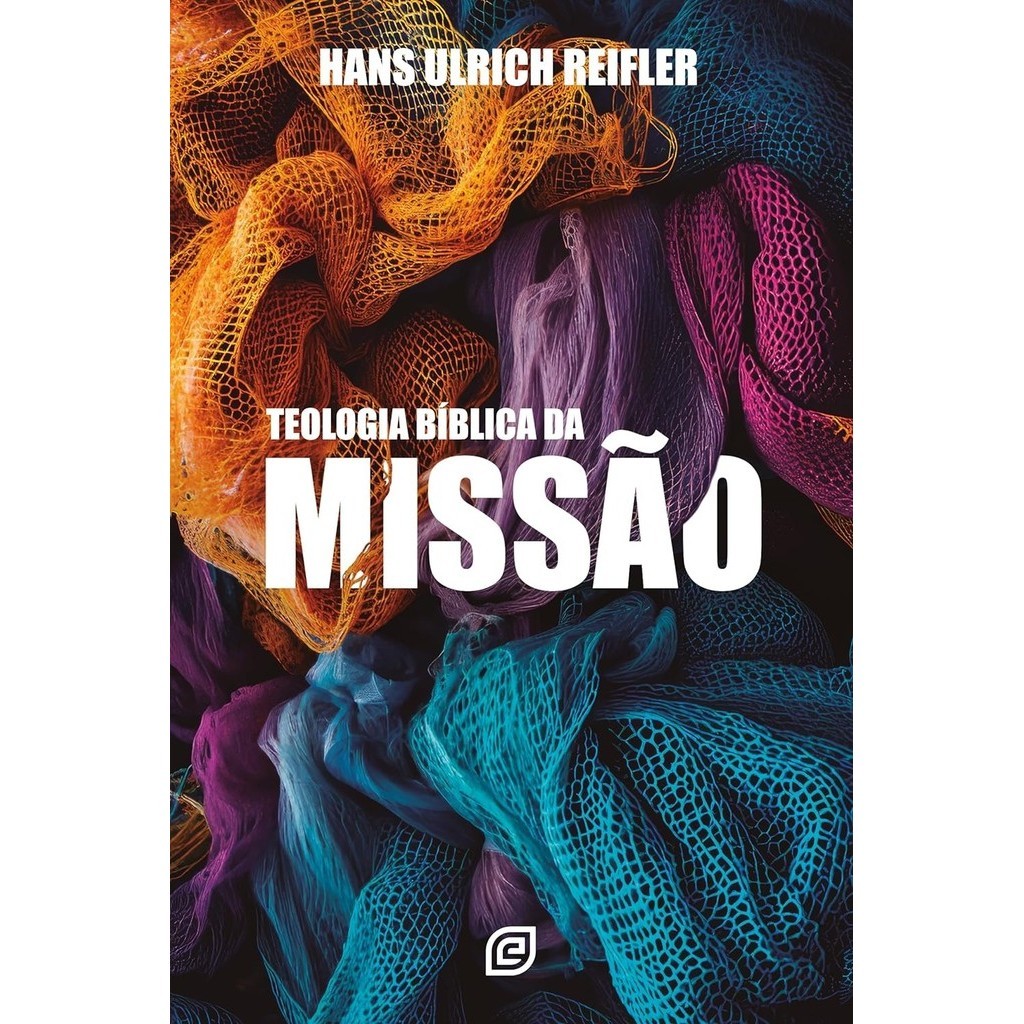 Teologia Bíblia da Missão | Hans Ulrich Reifler