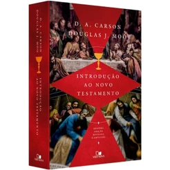 Introdução ao Novo Testamento | Ed. revisada e ampliada | D. A. Carson | Douglas J. Moo | Vida Nova