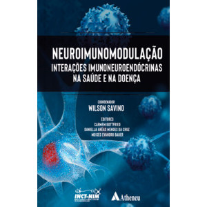 Neuroimunomodulação - Interações imunoneuroendócrinas na saúde e na doença
