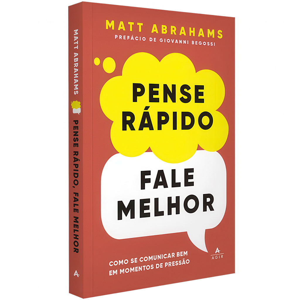 Livro Pense Rápido, Fale Melhor - Matt Abrahams, Giovanni Begossi | Agir