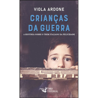 CRIANÇAS DA GUERRA A HISTÓRIA SOBRE O TREM ITALIANO DA FELICIDADE em Oferta na Shopee