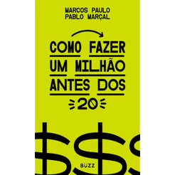 COMO FAZER UM MILHÃO ANTES DOS 20