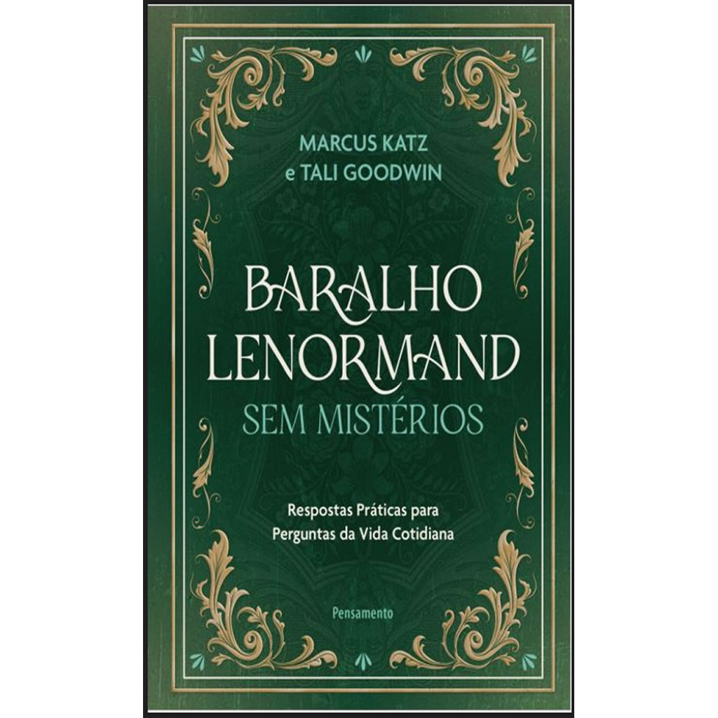 BARALHO LENORMAND SEM MISTÉRIOS RESPOSTAS PRÁTICAS PARA PERGUNTAS DA VIDA COTIDIANA