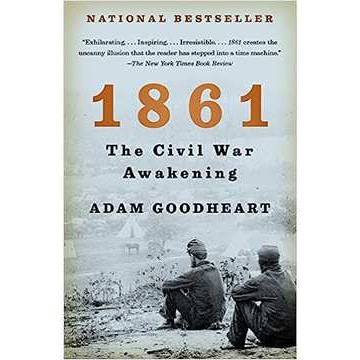 1861: the Civil War Awakening (1861: o Despertar da Guerra Civil) autor Adam Goodheart