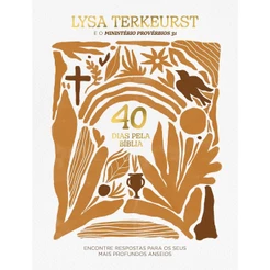 40 dias pela Bíblia: Encontre respostas para os seus mais profundos anseios | Lysa Terkeurst