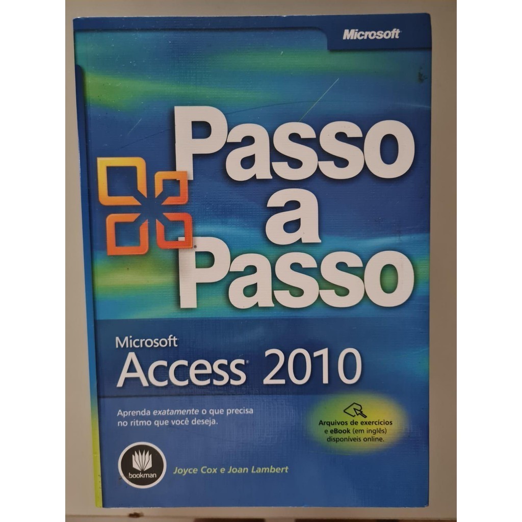 LIVRO, PASSO A PASSO, MICROSOFT ACCESS 2010, MICROSOFT