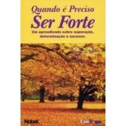 Quando é Preciso Ser Forte autor De Rose