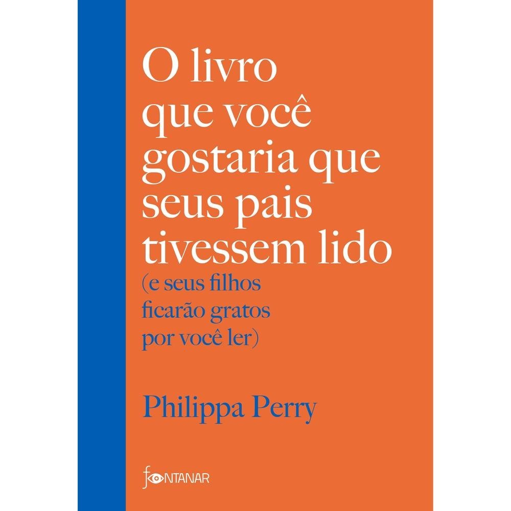 O livro que você gostaria que seus pais tivessem lido Livros Bt