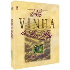 Na Vinha de Meu Pai | Brochura | Wayne Jacobsen