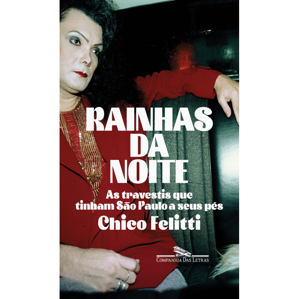 RAINHAS DA NOITE AS TRAVESTIS QUE TINHAM SÃO PAULO A SEUS PÉS - Books & Magazines