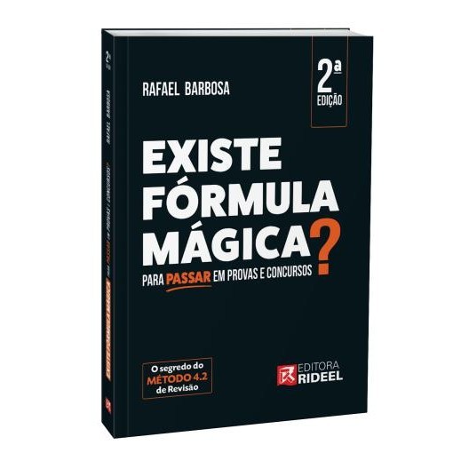 Existe Fórmula Mágica para Passar em Provas e Concursos? O segredo do Método 4.2 de Revisão – 2ª Edição