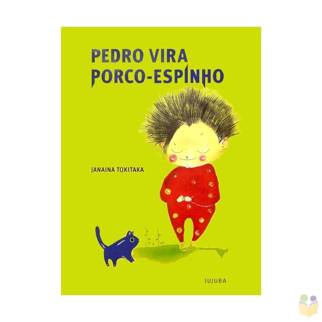 Livro Pedro Vira Porco-Espinho | Brochura Capa em Papel Cartão | Editora Jujuba