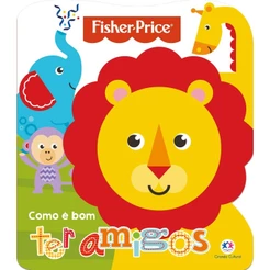 Fisher-Price - Como é bom ter amigos