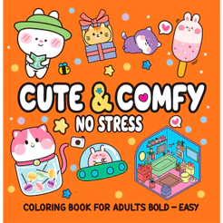 Cute & Comfy Coloring Book for Adult Bold Easy - No Stress - Livros de Colorir Adulto