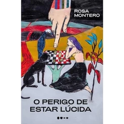 O perigo de estar lúcida - Todavia