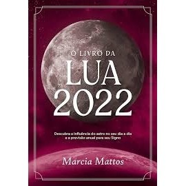 O livro da lua 2022 autor Marcia Mattos