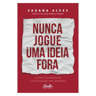 NUNCA JOGUE UMA IDEIA FORA COMO TRANSFORMAR CRIATIVIDADE EM DINHEIRO em Oferta na Shopee