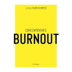 Como enfrentar o burnout - Astral Cultural
