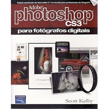 Scott Kelby - Photoshop Cs3 - para Fotografos Digitais