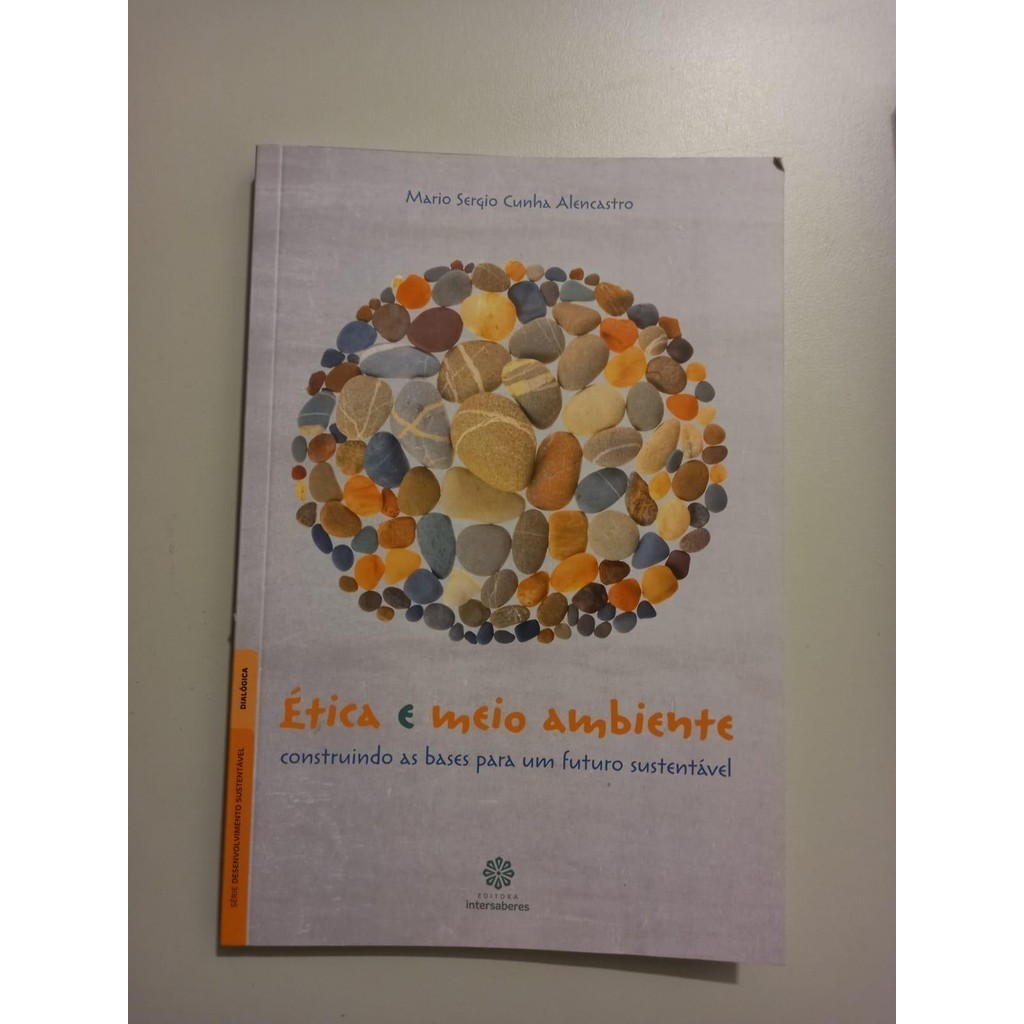 LIVRO, ÉTICA E MEIO AMBIENTE, SÉRIE DESENVOLVIMENTO SUSTENTÁVEL, DIALÓGICA, MARIO SERGIO CUNHA ALENCASTRO