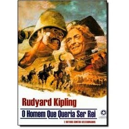 O HOMEM QUE QUERIA SER REI E OUTROS CONTOS SELECIONADOS autor RUDYARD KIPLING