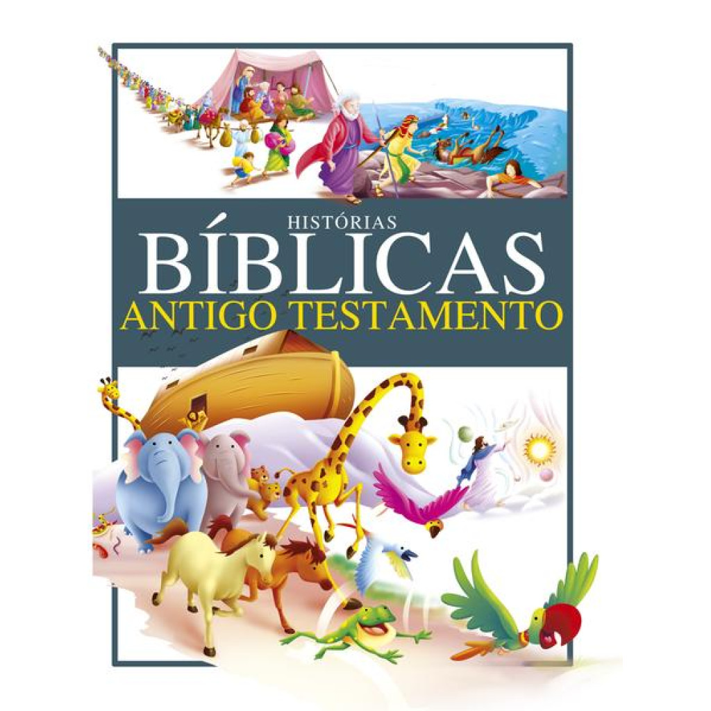 HISTÓRIAS BÍBLICAS - O ANTIGO TESTAMENTO