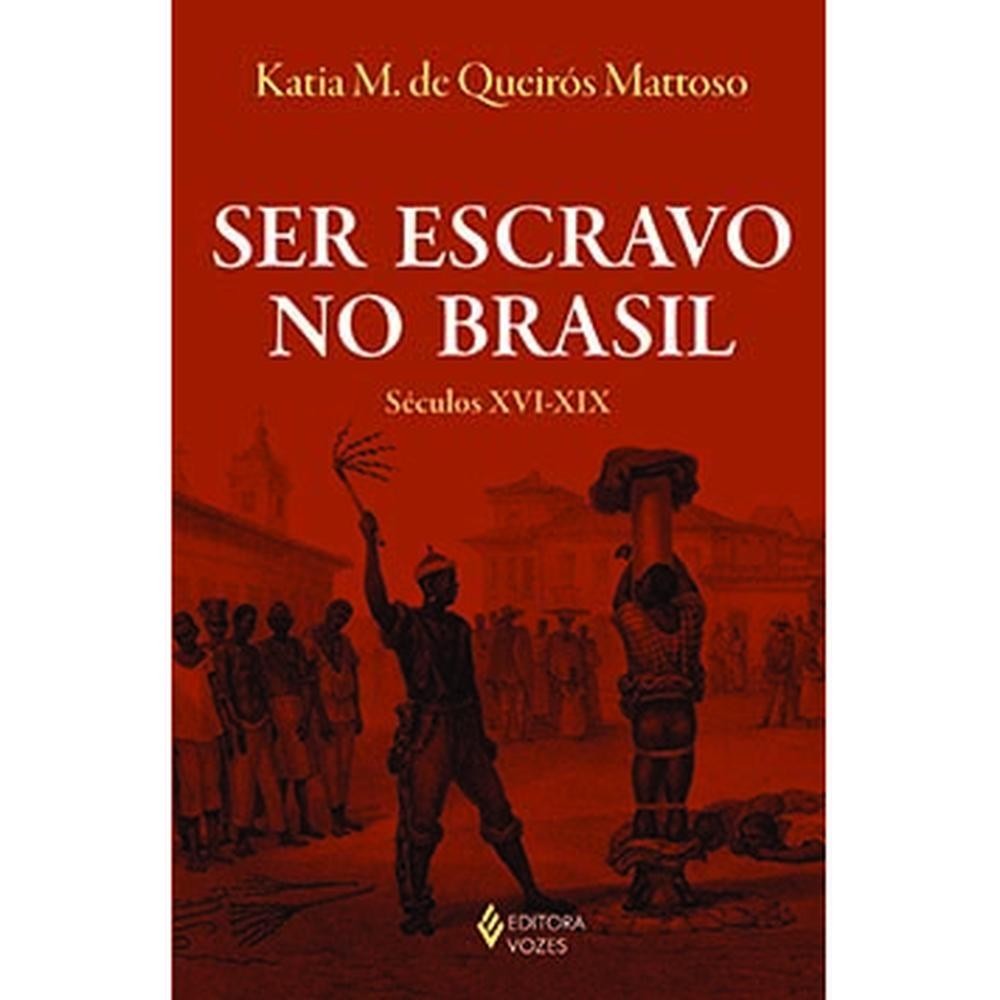 Ser escravo no Brasil - Editora Vozes