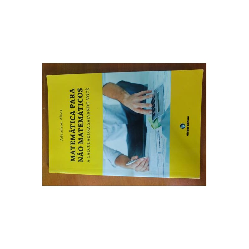 Matemática para Matemáticos (a Calculadora Salvando Você de Adenilson Alves 7203154