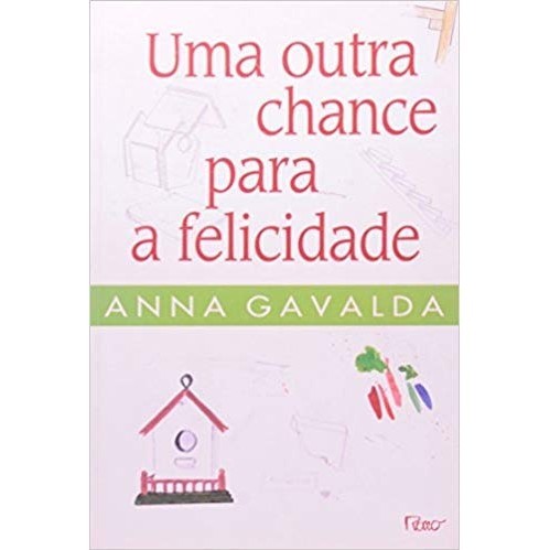 Uma Outra Chance Para A Felicidade Anna Gavalda