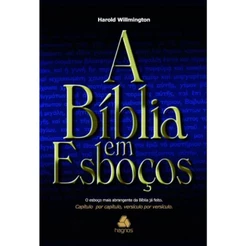 A Bíblia em Esboços | Capítulo Por Capítulo | Versículo por Versículo | Capa Dura |Harold Willmigton