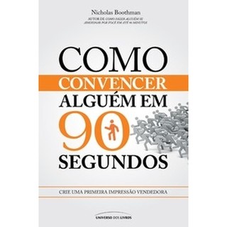 Como convencer alguém em 90 segundos Livros Bt